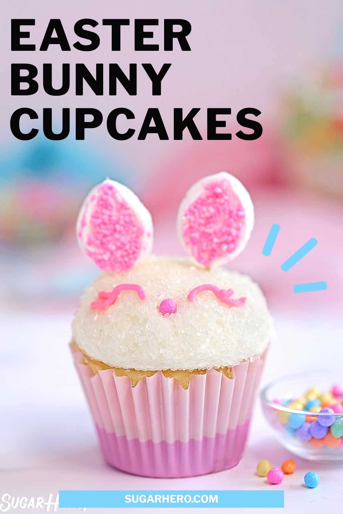 Photo of Easter Bunny Cupcakes with text overlay for Pinterest.