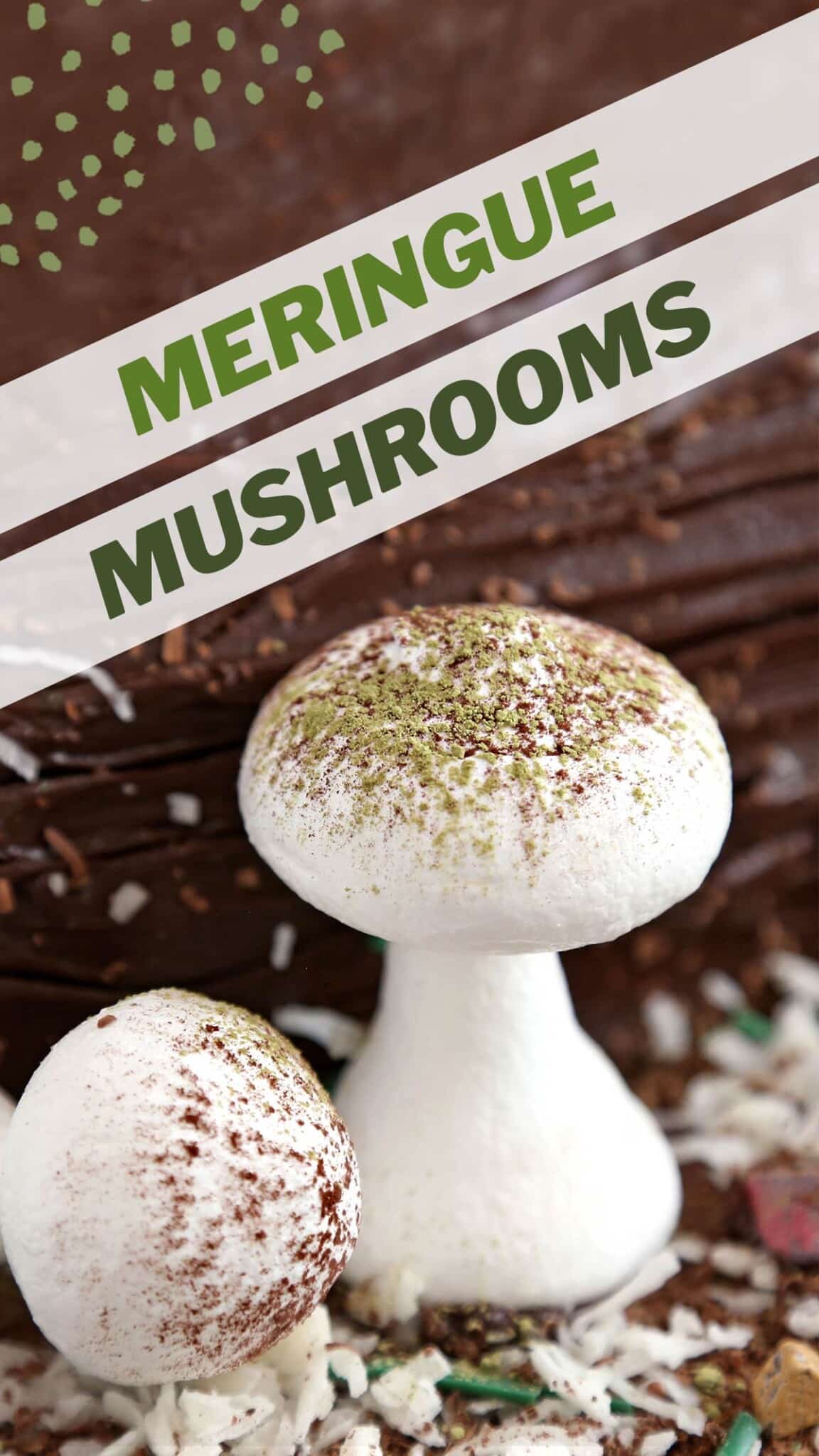 Photo of Meringue Mushrooms with text overlay for Pinterest.