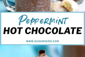 Two-photo collage of Peppermint Hot Chocolate with text overlay for Pinterest.