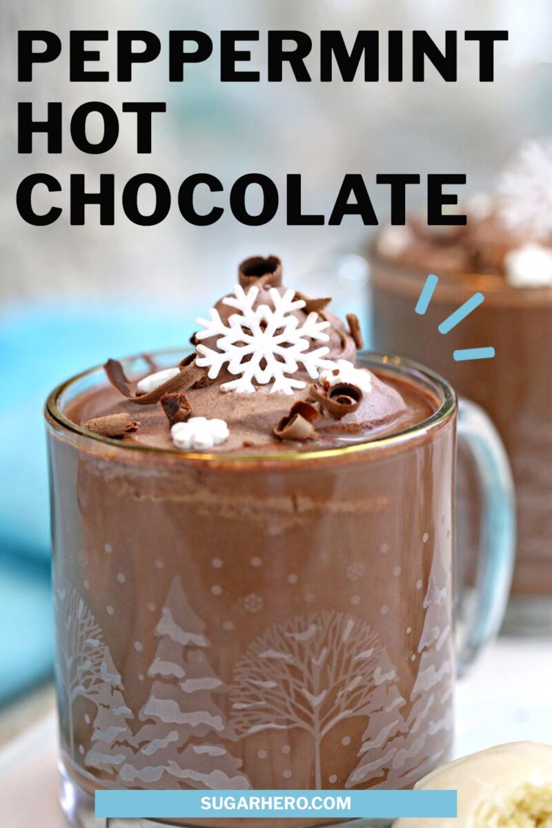 Photo of Peppermint Hot Chocolate with text overlay for Pinterest.