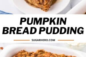 Two photo collage of Pumpkin Bread Pudding with text overlay for Pinterest.